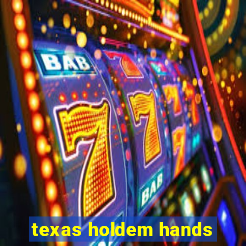 texas holdem hands